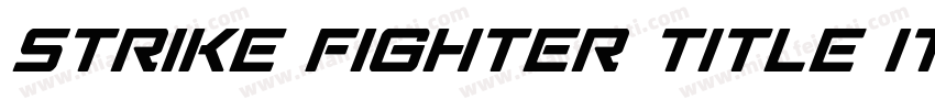 Strike Fighter Title Italic字体转换
